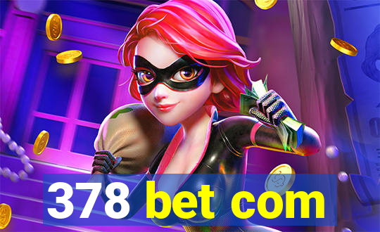 378 bet com